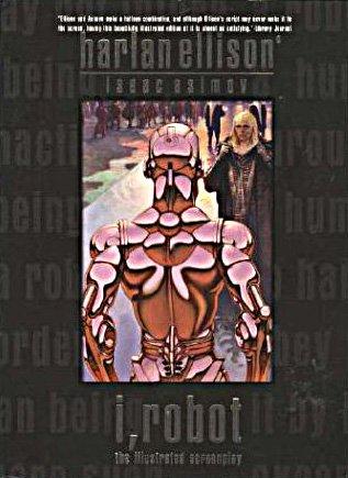 Isaac Asimov, Harlan Ellison: I, Robot the Illustrated Screenplay (Paperback, 1994, Simon & Schuster)