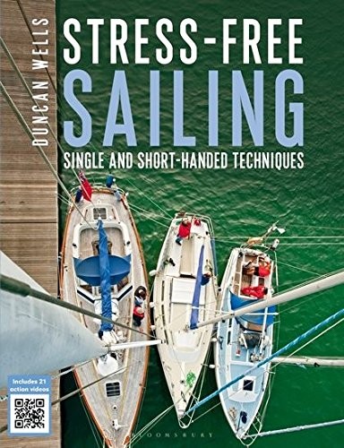 Duncan Wells: Stress-free Sailing (Paperback, 2015, Adlard Coles)