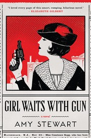 Girl Waits with Gun (2015, Houghton Mifflin Harcourt)