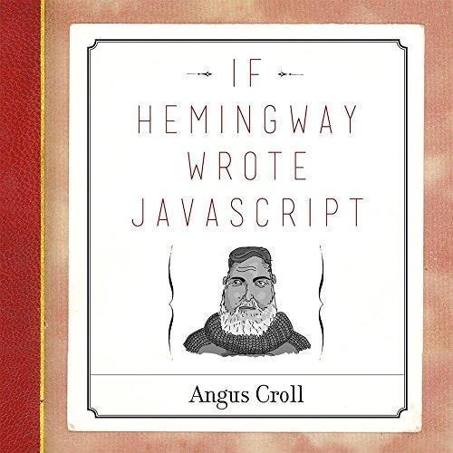 Angus Croll: If Hemingway Wrote JavaScript (2014)