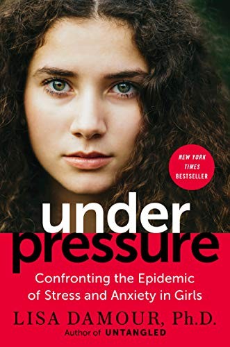 Lisa Damour Ph.D.: Under Pressure (Hardcover, 2019, Ballantine Books)