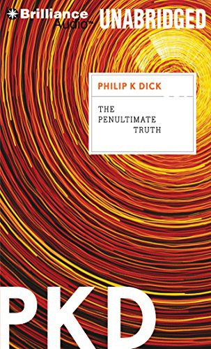 Philip K. Dick, Nick Podehl: The Penultimate Truth (AudiobookFormat, 2012, Brilliance Audio)