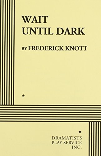 Frederick Knott: Wait Until Dark (Acting Edition for Theater Productions) (1998, Dramatists Play Service, Inc.)
