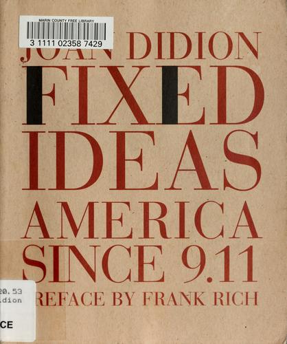 Joan Didion: Fixed ideas (2003, New York Review Books)
