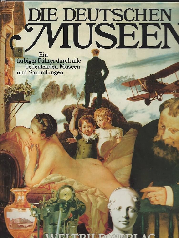 Peter Stepan: Die Deutschen Museen (German language, 1983, Westermann)