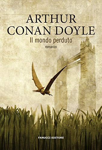 Arthur Conan Doyle, Arthur Conan Doyle: Il mondo perduto (Hardcover, 2019, Fanucci)