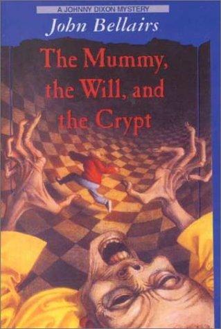 John Bellairs: The Mummy, the Will, and the Crypt (Hardcover, 1999, Rebound by Sagebrush)