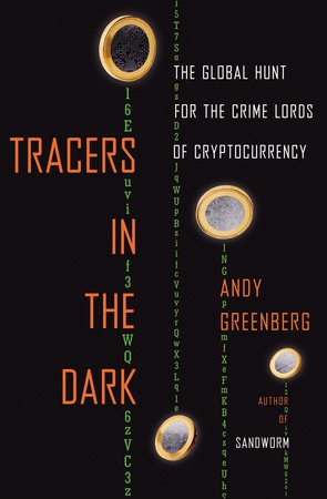Andy Greenberg: Tracers in the Dark (2022, Knopf Doubleday Publishing Group)