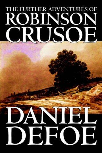 Daniel Defoe: The Further Adventures of Robinson Crusoe (Hardcover, 2004, Wildside Press)