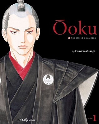 Fumi Yoshinaga: Ōoku: The Inner Chambers, Vol. 1 (2009, VIZ Media LLC)