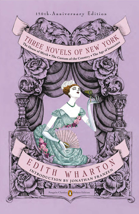 Three Novels of New York: The House of Mirth, The Custom of the Country, The Age of Innocence (Paperback, 2012, Penguin Classics)