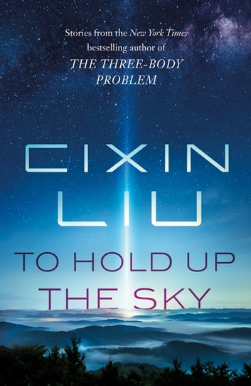 Cixin Liu: To Hold up the Sky (EBook, 2020, Tor Boks)