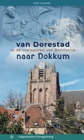 Kees Volkers: Van Dorestad naar Dokkum (Paperback, Dutch language, Gegarandeerd Onregelmatig)